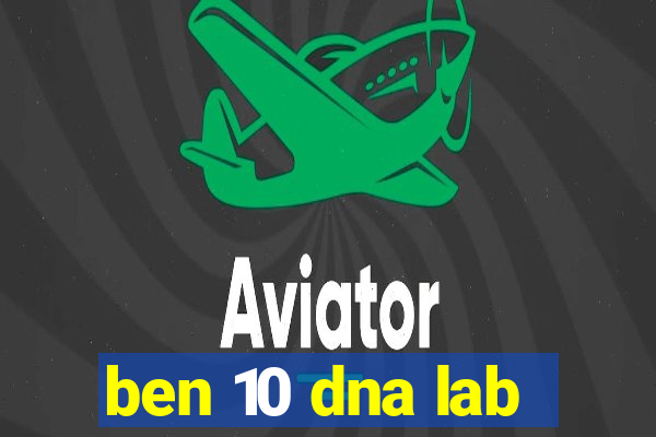 ben 10 dna lab